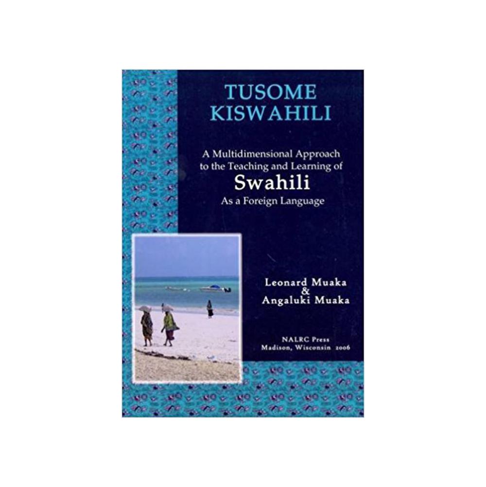 Muaka, Leonard L, Tusome Kiswahili (Let's Read Series), 9781597030106, NALRC, 6, Foreign Language Study, Books